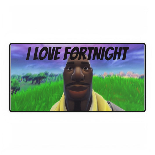 MOUSE PAD "I LOVE FORTNIGHT"